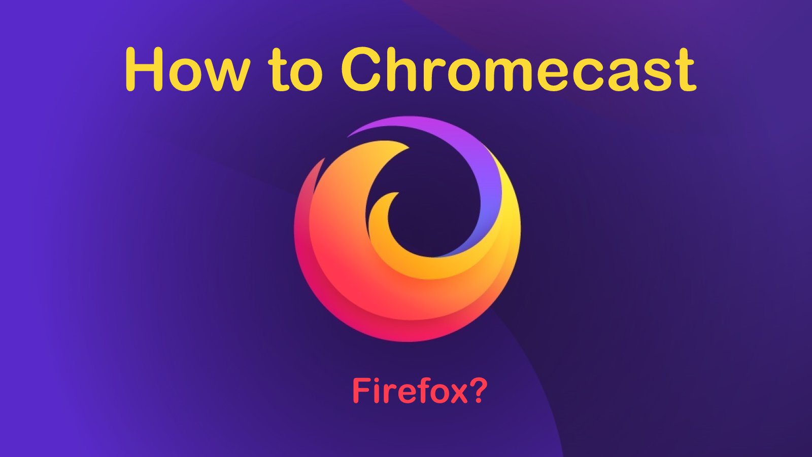 chromecast for firefox mac